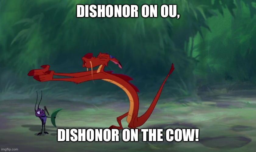 Dishonor! | DISHONOR ON OU, DISHONOR ON THE COW! | image tagged in dishonor | made w/ Imgflip meme maker