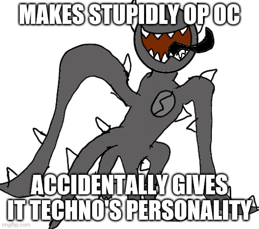 Spike | MAKES STUPIDLY OP OC; ACCIDENTALLY GIVES IT TECHNO'S PERSONALITY | image tagged in spike | made w/ Imgflip meme maker
