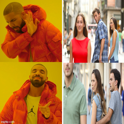 Girl Power | image tagged in memes,drake hotline bling,distracted boyfriend,distracted girlfriend | made w/ Imgflip meme maker