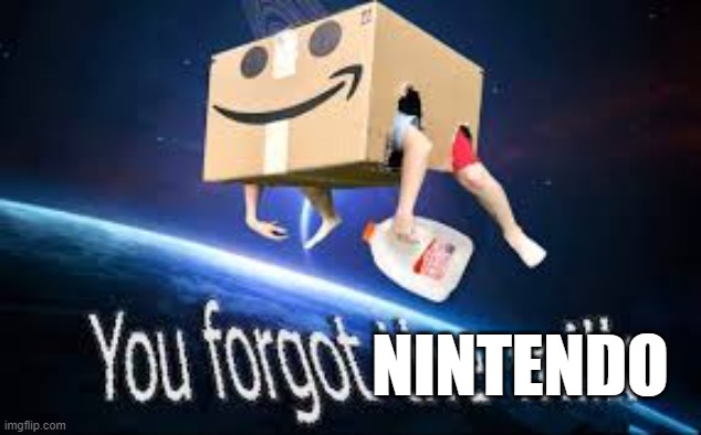 You forgot the milk | NINTENDO | image tagged in you forgot the milk | made w/ Imgflip meme maker