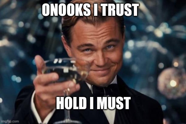 #Onooks goal is to empower people ??for real-world problem solving. | ONOOKS I TRUST; HOLD I MUST | image tagged in memes,onooks,bitcoin,ethereum,crypto,trade | made w/ Imgflip meme maker