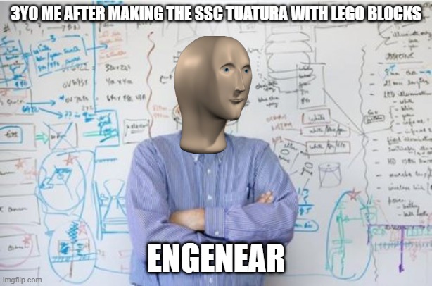 Engineering Professor Meme |  3YO ME AFTER MAKING THE SSC TUATURA WITH LEGO BLOCKS; ENGENEAR | image tagged in memes,engineering professor,cars,car | made w/ Imgflip meme maker