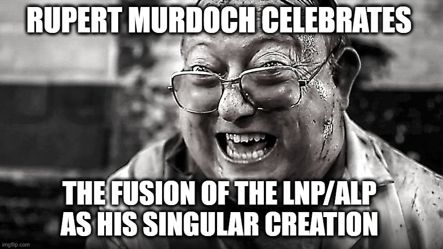 Centrepede Politics | RUPERT MURDOCH CELEBRATES; THE FUSION OF THE LNP/ALP AS HIS SINGULAR CREATION | image tagged in scott morrison,anthony albanese,rupert murdoch,government corruption,election corruption,australia | made w/ Imgflip meme maker