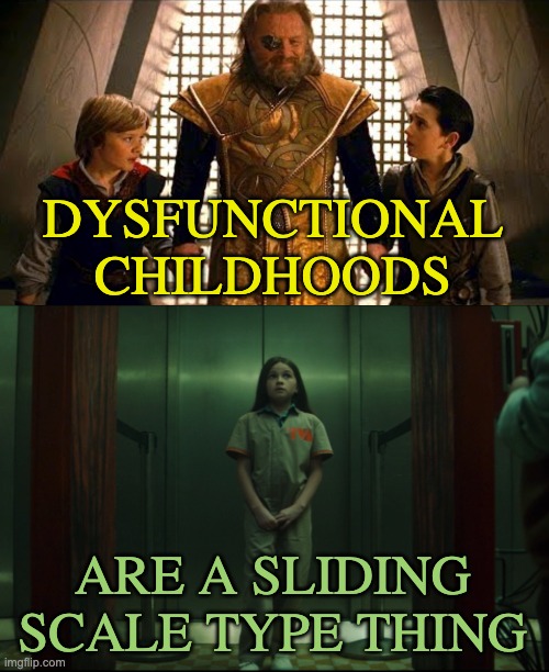 DYSFUNCTIONAL CHILDHOODS ARE A SLIDING SCALE TYPE THING | image tagged in loki,mcu | made w/ Imgflip meme maker