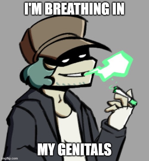 garcello fnf | I'M BREATHING IN MY GENITALS | image tagged in garcello fnf | made w/ Imgflip meme maker