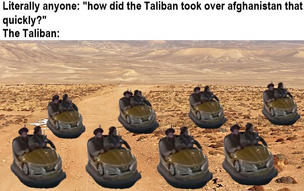High Quality how the taliban took over afghanistan Blank Meme Template