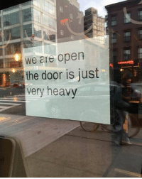 High Quality We are open the door is just very heavy Blank Meme Template