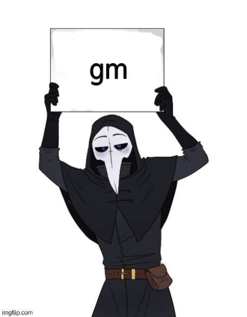 scp 049 holding sign | gm | image tagged in scp 049 holding sign | made w/ Imgflip meme maker