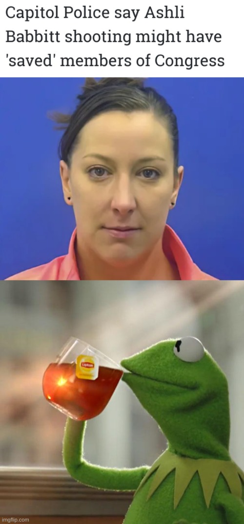 she got what she deserved | image tagged in memes,but that's none of my business,capitol hill,qanon,conservative hypocrisy,ashli babbitt | made w/ Imgflip meme maker