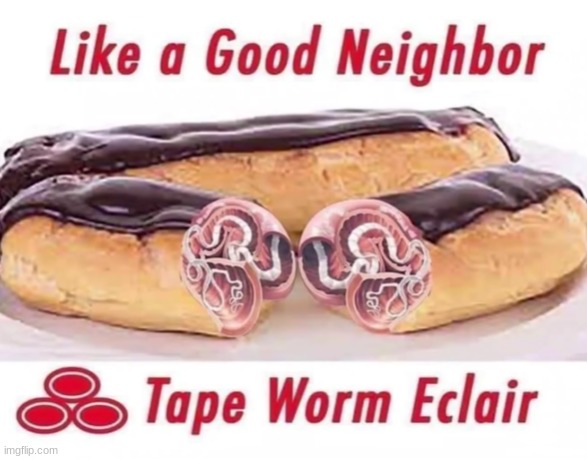 Tape Worm Eclair | image tagged in tape worm eclair | made w/ Imgflip meme maker