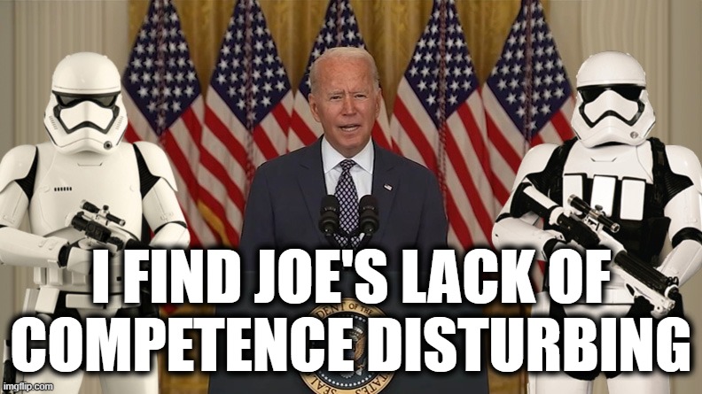 Joe will pay for his lack of vision. | I FIND JOE'S LACK OF
COMPETENCE DISTURBING | image tagged in joe biden,star wars,memes | made w/ Imgflip meme maker