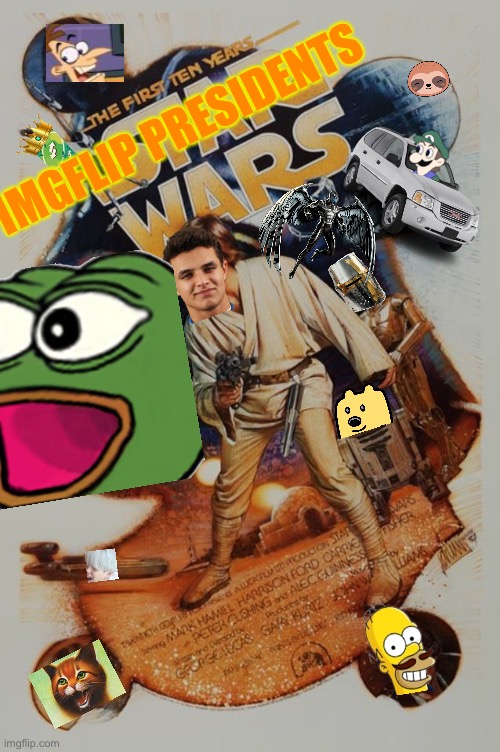 Let’s go | IMGFLIP PRESIDENTS | image tagged in star wars poster 10th anniversary | made w/ Imgflip meme maker
