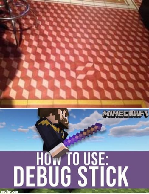 These people desperately need a debug stick.. | made w/ Imgflip meme maker