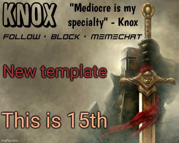 Knox announcement template v15 | New template; This is 15th | image tagged in knox announcement template v15 | made w/ Imgflip meme maker