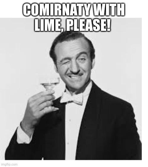 Comirnaty |  COMIRNATY WITH LIME, PLEASE! | image tagged in comirnaty | made w/ Imgflip meme maker