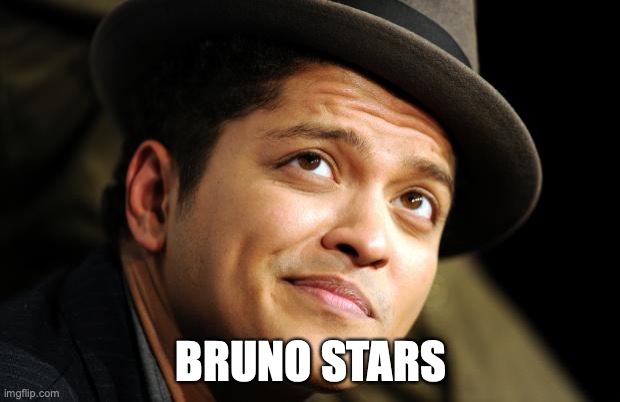 Bruno Mars | BRUNO STARS | image tagged in bruno mars | made w/ Imgflip meme maker