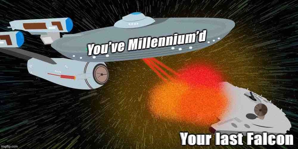 You’ve Millenniumed your last Falcon | image tagged in you ve millenniumed your last falcon,millennium falcon,star wars,star wars meme,star trek,custom template | made w/ Imgflip meme maker