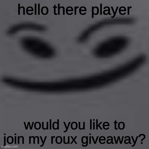 heya there noob | hello there player; would you like to join my roux giveaway? | image tagged in heya there noob,roblox meme | made w/ Imgflip meme maker