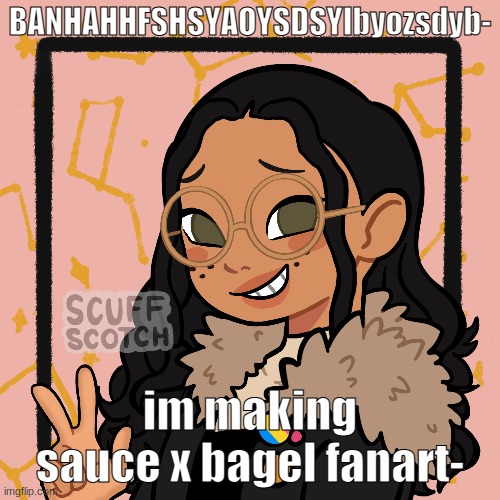 w o | BANHAHHFSHSYAOYSDSYIbyozsdyb-; im making sauce x bagel fanart- | image tagged in w o | made w/ Imgflip meme maker