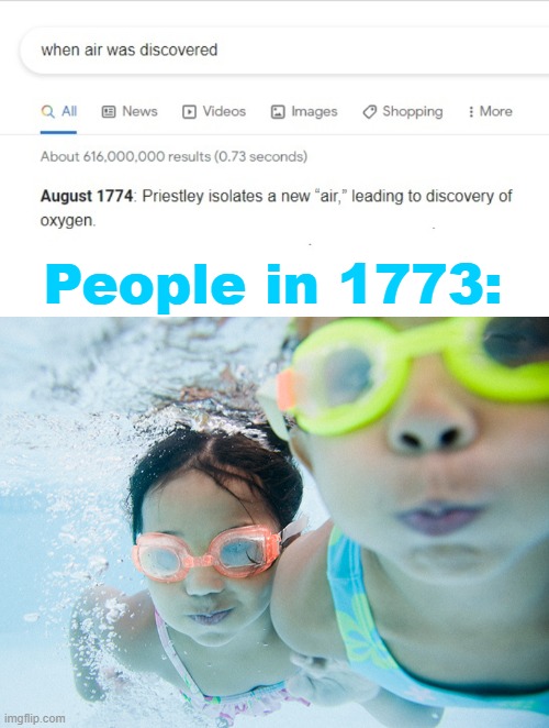 People in 1773: | image tagged in memes,when air was discovered,kids under water,1774 | made w/ Imgflip meme maker