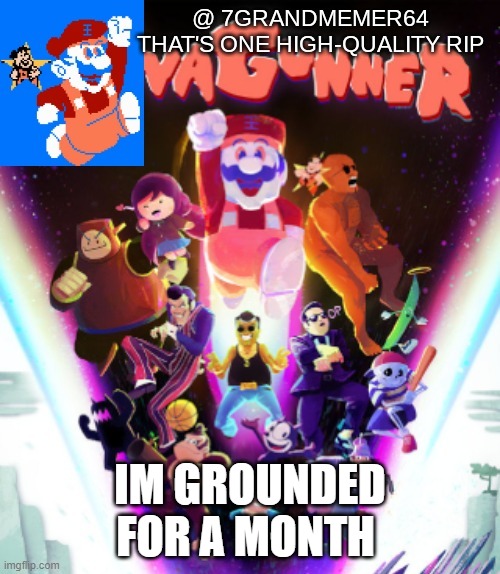 ;-; | IM GROUNDED FOR A MONTH | made w/ Imgflip meme maker