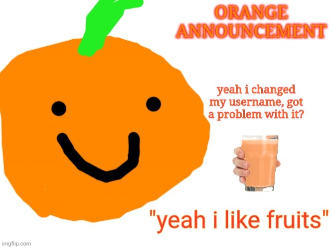 new announcement. | image tagged in orange announcement,lol,haha,new template | made w/ Imgflip meme maker