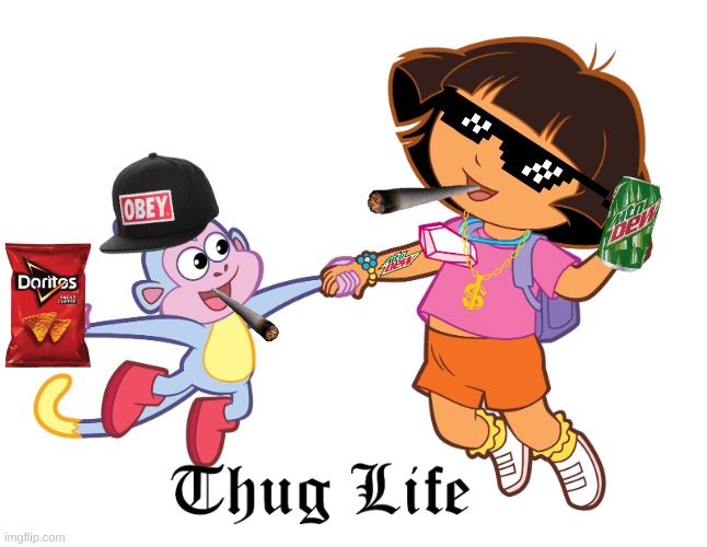 Thug Life Dora & Boots Edition | image tagged in mlg,dora the explorer | made w/ Imgflip meme maker