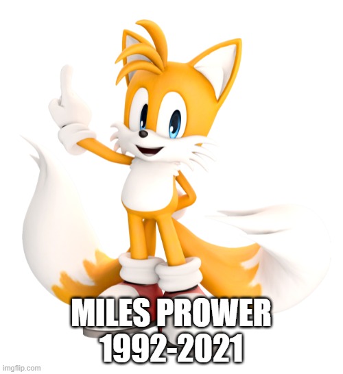 my final showcasing of my photo | MILES PROWER
1992-2021 | image tagged in tails new version,tails,tails the fox,2021,1992 | made w/ Imgflip meme maker