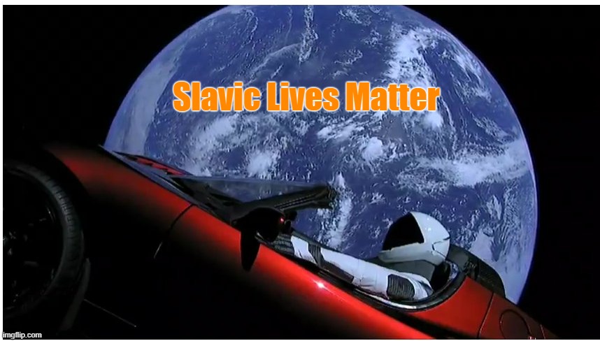 just chilling in outer space | Slavic Lives Matter | image tagged in just chilling in outer space | made w/ Imgflip meme maker