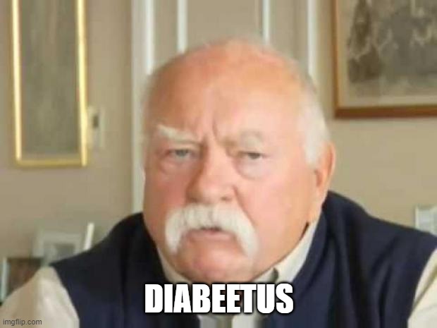 Wilford Brimley | DIABEETUS | image tagged in wilford brimley | made w/ Imgflip meme maker