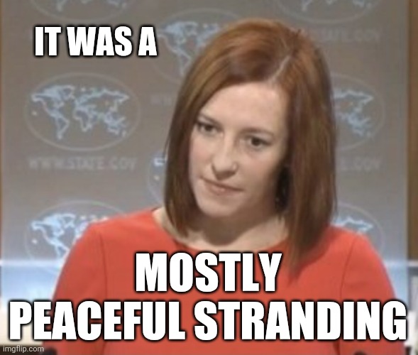 Jen psaki | IT WAS A; MOSTLY PEACEFUL STRANDING | image tagged in jen psaki | made w/ Imgflip meme maker