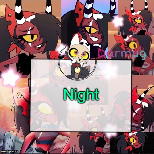 Darmug's announcement template | Night | image tagged in darmug's announcement template | made w/ Imgflip meme maker