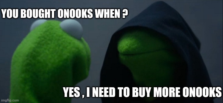 Inevitably the value of Onooks (OOKS) will one day outweigh Etherum. | YOU BOUGHT ONOOKS WHEN ? YES , I NEED TO BUY MORE ONOOKS | image tagged in onooks,etherum,bitcoin,cryptocurrency,coin,crypto trade | made w/ Imgflip meme maker