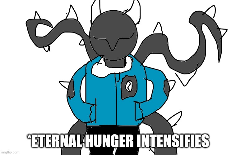 Spike snas | *ETERNAL HUNGER INTENSIFIES | image tagged in spike snas | made w/ Imgflip meme maker