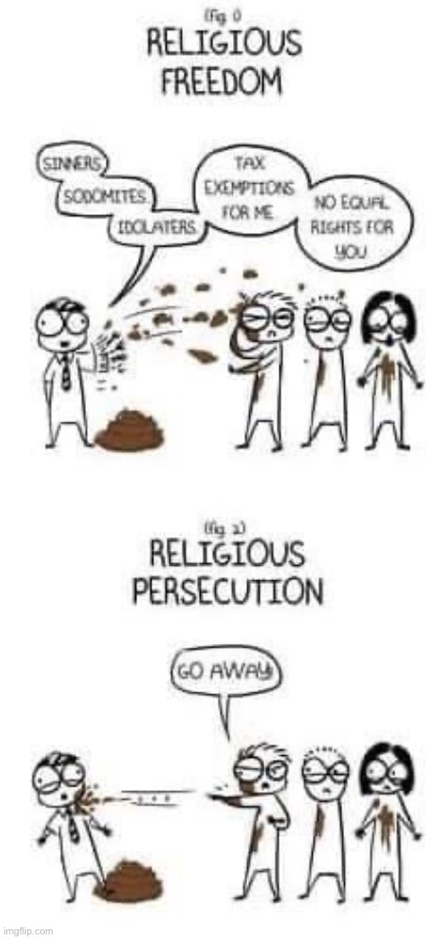 “Religious freedom” | image tagged in religious freedom vs religious persecution,repost,reposts,religious,religious freedom,hypocrisy | made w/ Imgflip meme maker