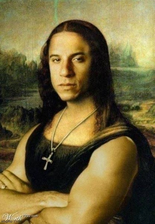 Vin Diesel Mona Lisa | image tagged in cursed image,mona lisa | made w/ Imgflip meme maker