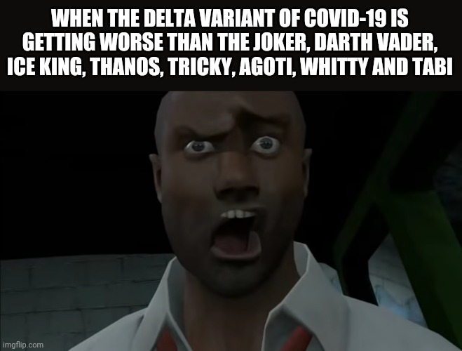 ok, Here we go again. :( | WHEN THE DELTA VARIANT OF COVID-19 IS GETTING WORSE THAN THE JOKER, DARTH VADER, ICE KING, THANOS, TRICKY, AGOTI, WHITTY AND TABI | image tagged in shocked louis,coronavirus,covid-19,delta,memes | made w/ Imgflip meme maker