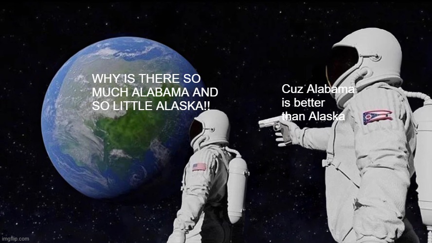 alaska-is-better-imgflip