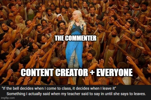 Bell does dismiss you. | THE COMMENTER; CONTENT CREATOR + EVERYONE | image tagged in worship | made w/ Imgflip meme maker