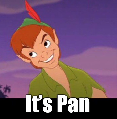 It’s Pan | made w/ Imgflip meme maker