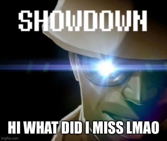 Night to morning or morning to night.. well, it depends on your timezone where you live. Just tell me what I miss | HI WHAT DID I MISS LMAO | image tagged in engineer gaming showdown | made w/ Imgflip meme maker