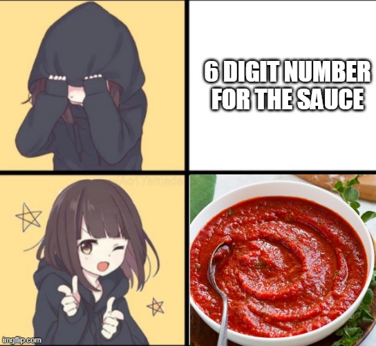 Sauce is temporary, but the real Sauce is eternal | 6 DIGIT NUMBER FOR THE SAUCE | image tagged in anime drake | made w/ Imgflip meme maker