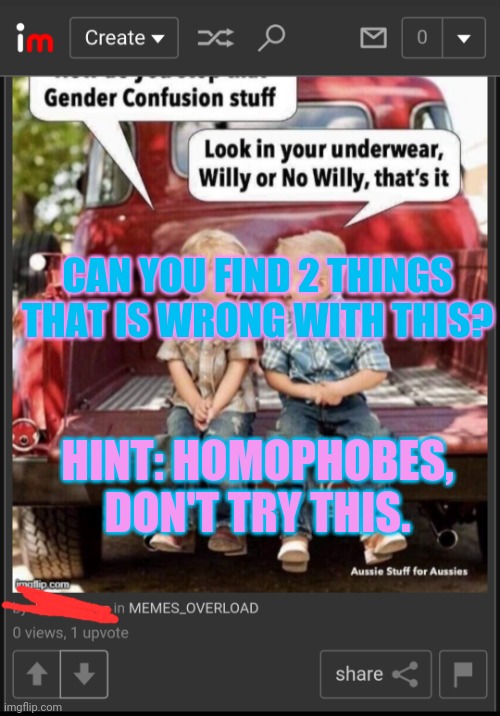 Rrrrrrrrrrrrr | CAN YOU FIND 2 THINGS THAT IS WRONG WITH THIS? HINT: HOMOPHOBES, DON'T TRY THIS. | image tagged in rrrrrrrrrrrrr | made w/ Imgflip meme maker