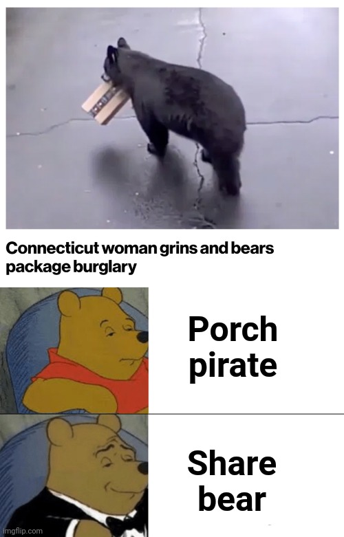 Porch pirate; Share bear | image tagged in memes,tuxedo winnie the pooh,porch pirate,share bear,amazon | made w/ Imgflip meme maker