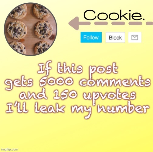 E | If this post gets 5000 comments and 150 upvotes I’ll leak my number | image tagged in suga's temp for me w | made w/ Imgflip meme maker