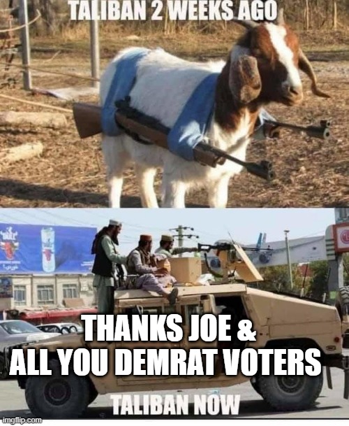 WELL THERE YOU GO | THANKS JOE & ALL YOU DEMRAT VOTERS | made w/ Imgflip meme maker