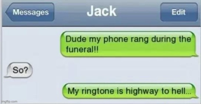 dude my phone rang | image tagged in dude my phone rang | made w/ Imgflip meme maker