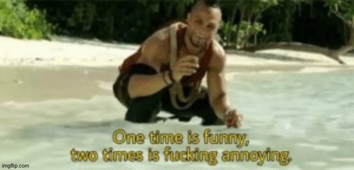 Vaas one time is funny | image tagged in vaas one time is funny | made w/ Imgflip meme maker