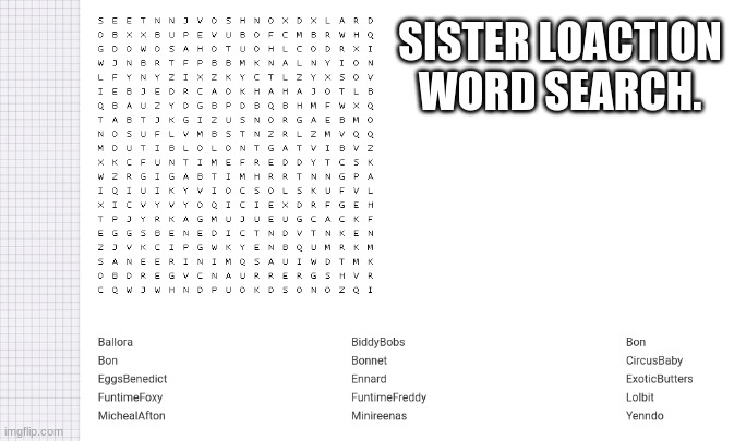 Try to find them. | SISTER LOACTION WORD SEARCH. | image tagged in fnaf | made w/ Imgflip meme maker