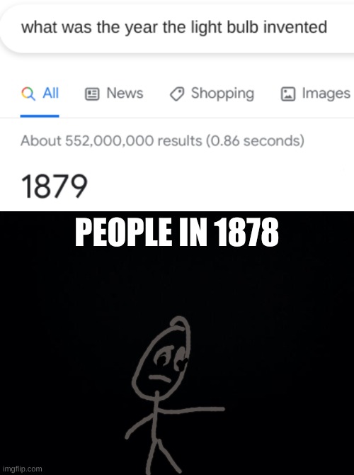  PEOPLE IN 1878 | image tagged in inventions,lightbulb,thomas edison | made w/ Imgflip meme maker